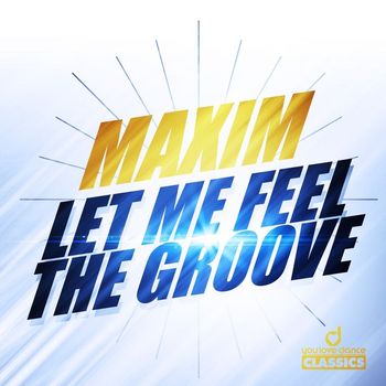 Maxim - Let Me Feel the Groove