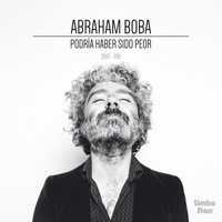Abraham Boba - Podría Haber Sido Peor