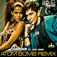 Faakhir - Atom Bomb (Remix)