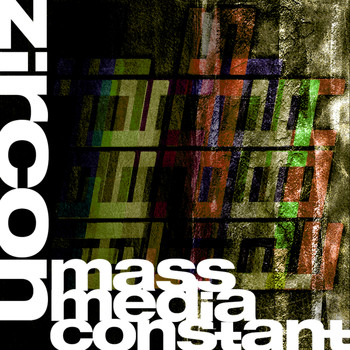 Zircon - Mass Media Constant
