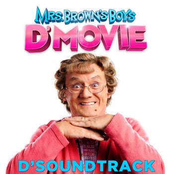 Various Artists - Mrs Brown's Boys: D'Original Motion Picture Soundtrack (Explicit)