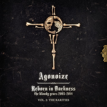 Agonoize - Reborn in Darkness - The Bloody Years 2003-2014: Vol. 2 - The Rarities (Explicit)