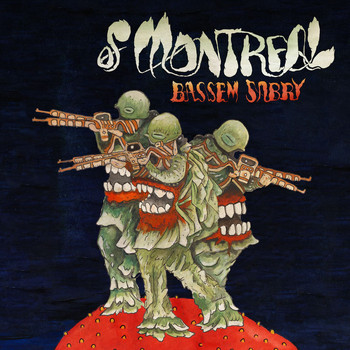 Of Montreal - Bassem Sabry