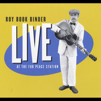 Roy Book Binder - Live At the Fur Peace Station