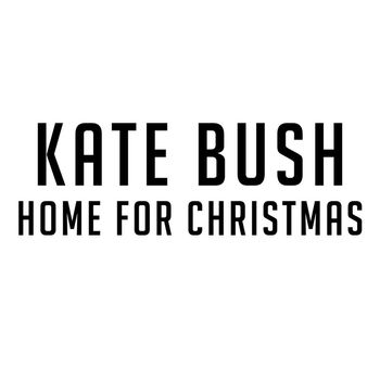 Kate Bush - Home for Christmas