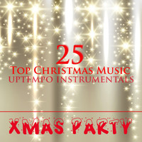 Christmas Party Allstars - Xmas Party: 25 Top Christmas Music Uptempo Instrumentals
