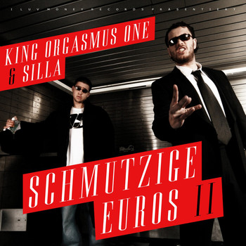 King Orgasmus One & Silla - Schmutzige Euros II