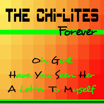 The Chi-Lites - The Chi-Lites Forever