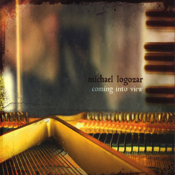 Michael Logozar - Coming Into View