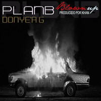Plan B - Blown Up (feat. Donye'a G)