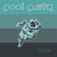 Pool Party - Looking Up