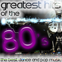 The Eight Group - Greatest Hits of the 80's: The Best Dance and Pop Music