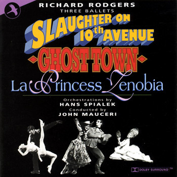 John Mauceri - Three Ballets By Richard Rodgers (Slaughter On 10th Avenue, Ghost Town, la Princess Zenobia)