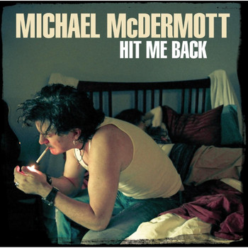 Michael McDermott - Hit Me Back
