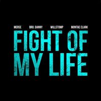 Merse - Fight of My Life (feat. Willstomp, Montae Clark & Brother Danny)