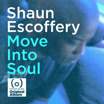 Shaun Escoffery - Move into Soul