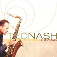 Ted Nash - Still Evolved