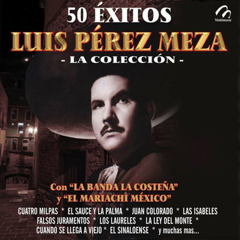 Luis Perez Meza  Con  Banda La Costeña Y Con Mariachi Mexico - La Colección