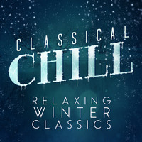 Samuel Barber - Classical Chill: Relaxing Winter Classics
