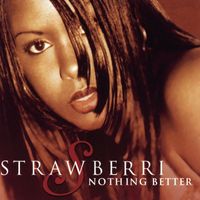 STRAWBERRI - Nothing Better