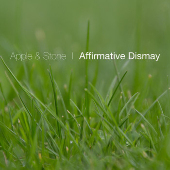 Apple & Stone - Affirmative Dismay