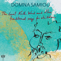 Domna Samiou - The Great North Wind and Other Traditional Songs for Children