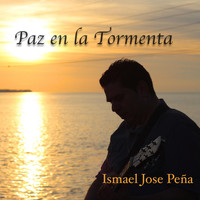 Ismael Jose Peña - Paz En La Tormenta