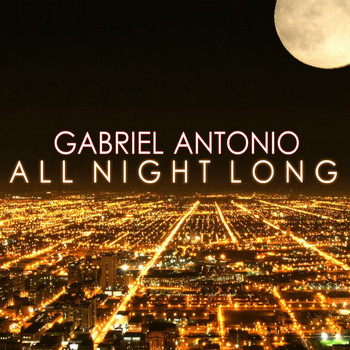 Gabriel Antonio - All Night Long