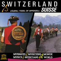 Various Artists - Switzerland: Zäuerli, Yodel of Appenzell
