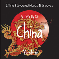 Yeskim - A Taste of China (Eastern Flavoured Moods & Grooves)