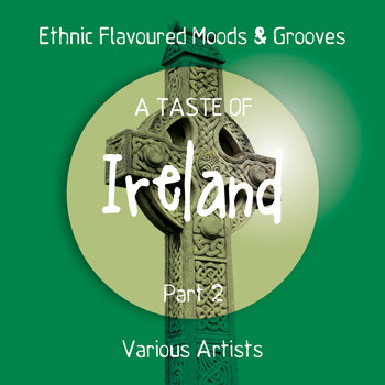 Various Artists - A Taste of Ireland, Pt. 2 (Celtic Flavoured Moods & Grooves)