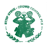 Strip Steve - Crowd Control, Pt. II