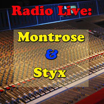Montrose - Radio Live: Montrose & Styx