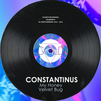 Constantinus - My Honey / Velvet Bug