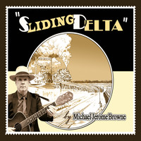 Michael Jerome Browne - Sliding Delta