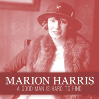 Marion Harris - A Good Man Is Hard to Find