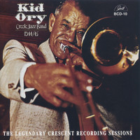 Kid Ory - 1944/45 - The Legendary Crescent Recording Sessions