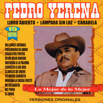 Pedro Yerena - Pedro Yerena 15 Exitos