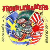 Troublemakers - Go Crazy!!!