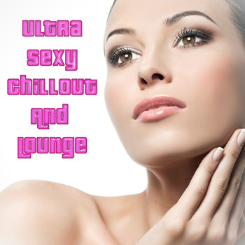 Various Artists - Ultra Sexy Chillout and Lounge