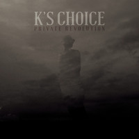 K's Choice - Private Revolution