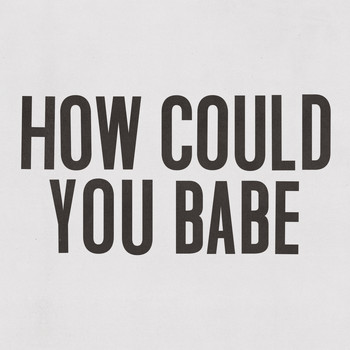 Tobias Jesso Jr. - How Could You Babe