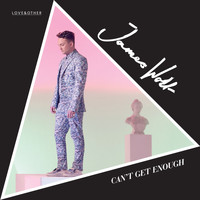 James Wolf - Can't Get Enough