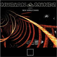 Nubian Mindz - New World Chaos