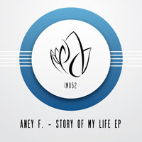 Aney F. - Story Of My Life EP
