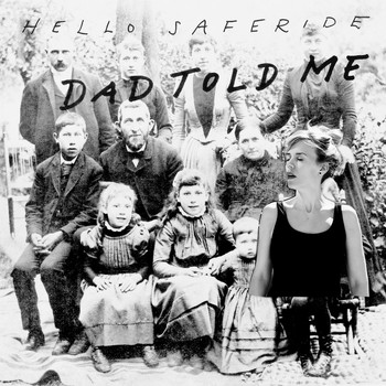 Hello Saferide - Dad Told Me