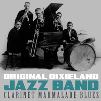 Original Dixieland Jazz Band - Clarinet Marmelade Blues