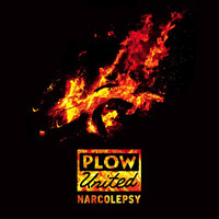 Plow United - Narcolepsy (Explicit)