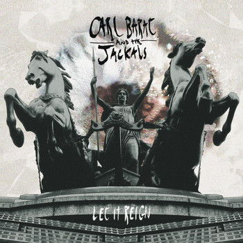 Carl Barat and the Jackals - Let It Reign