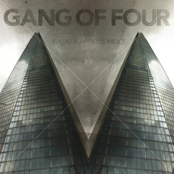 Gang Of Four - What Happens Next